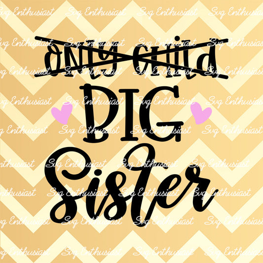 Only child - Big Sister SVG PNG DXF