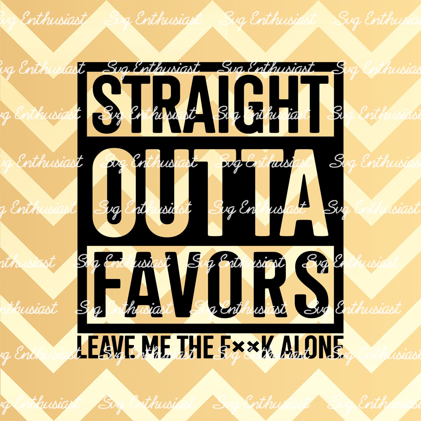 Straight outta favors SVG PNG DXF