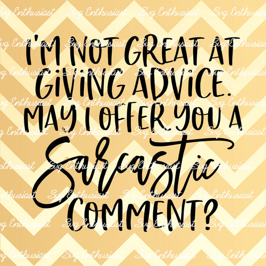 I'm not great at giving advice may i offer you a sarcastic comment SVG PNG DXF