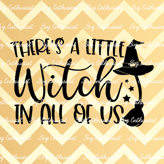 There's a little witch in all of us SVG PNG DXF