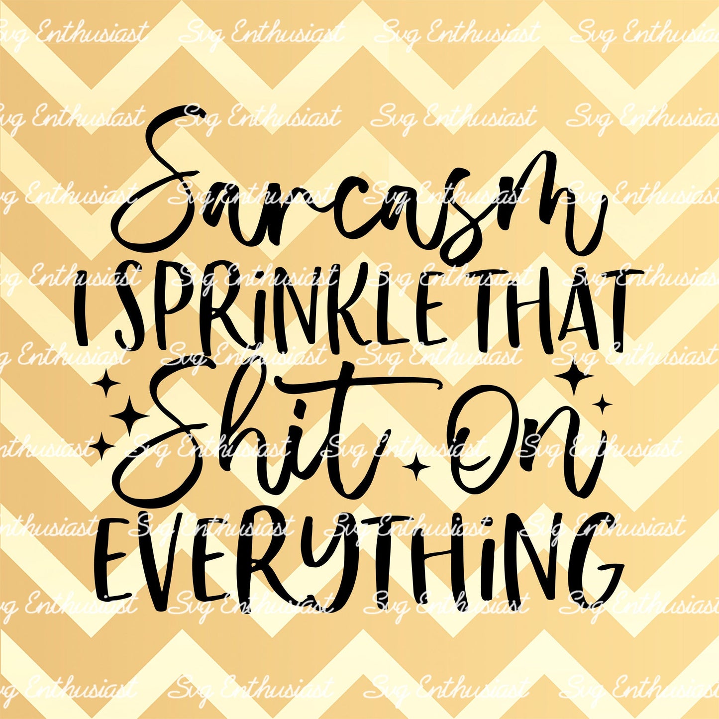 Sarcasm I sprinkle that shit on everything SVG PNG DXF