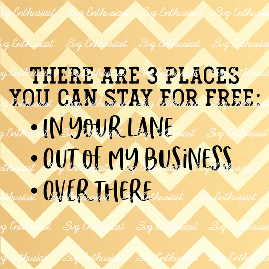 There are 3 places you can stay for free in your lane out of my business over there SVG PNG DXF