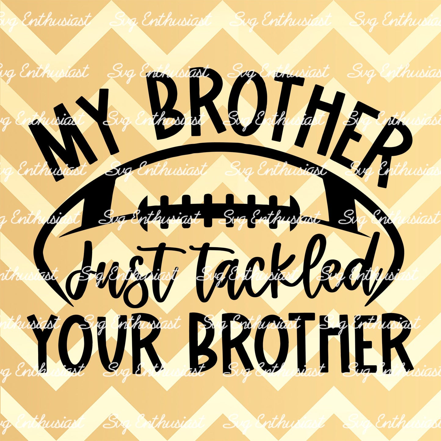 My brother just tackled your brother SVG PNG DXF