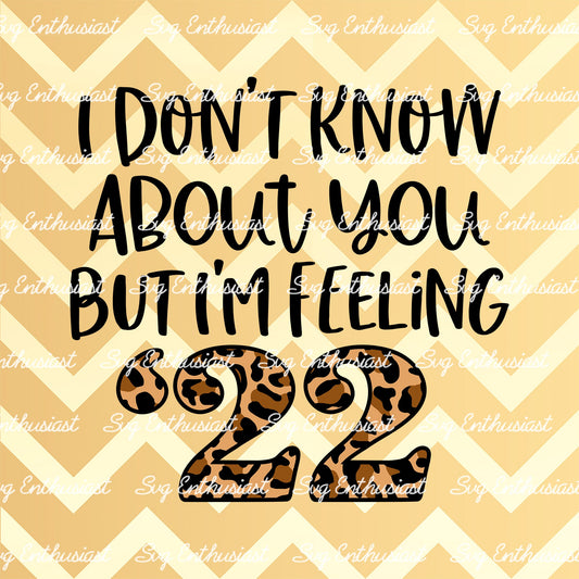 I don't know about you but I'm feeling 22 SVG PNG DXF