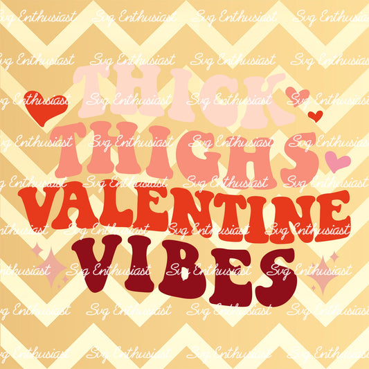 Thick thighs valentine vibes SVG PNG DXF