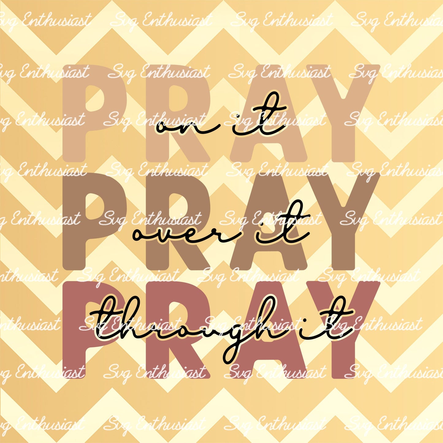 Pray on it pray over it pray through it SVG PNG DXF