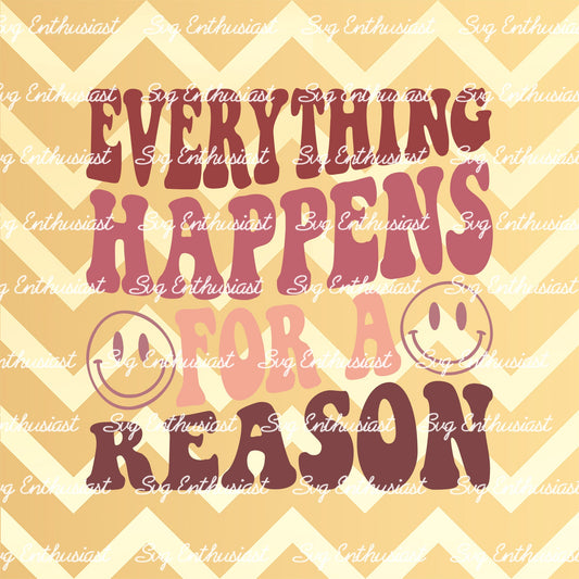 Everything happens for a reason SVG PNG DXF