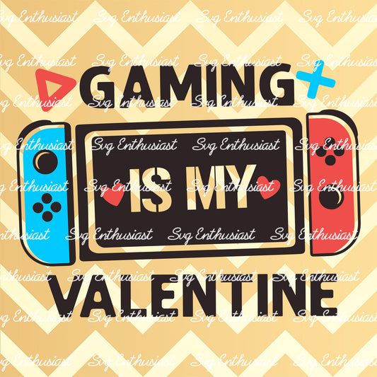 Gaming is my valentine SVG PNG DXF