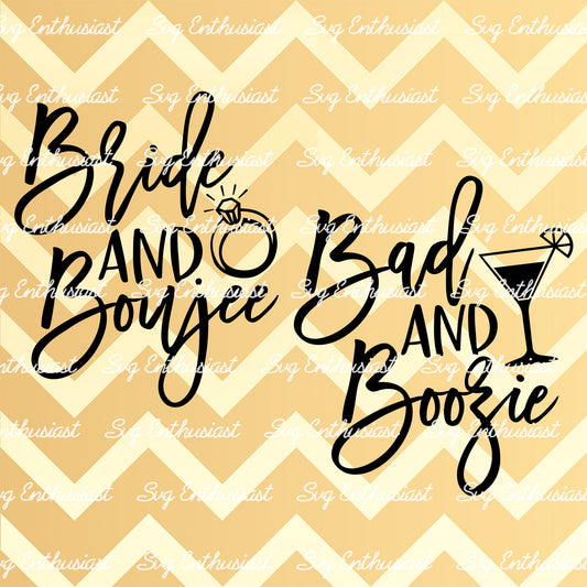 Bride and boujee - Bad and boozie SVG PNG DXF