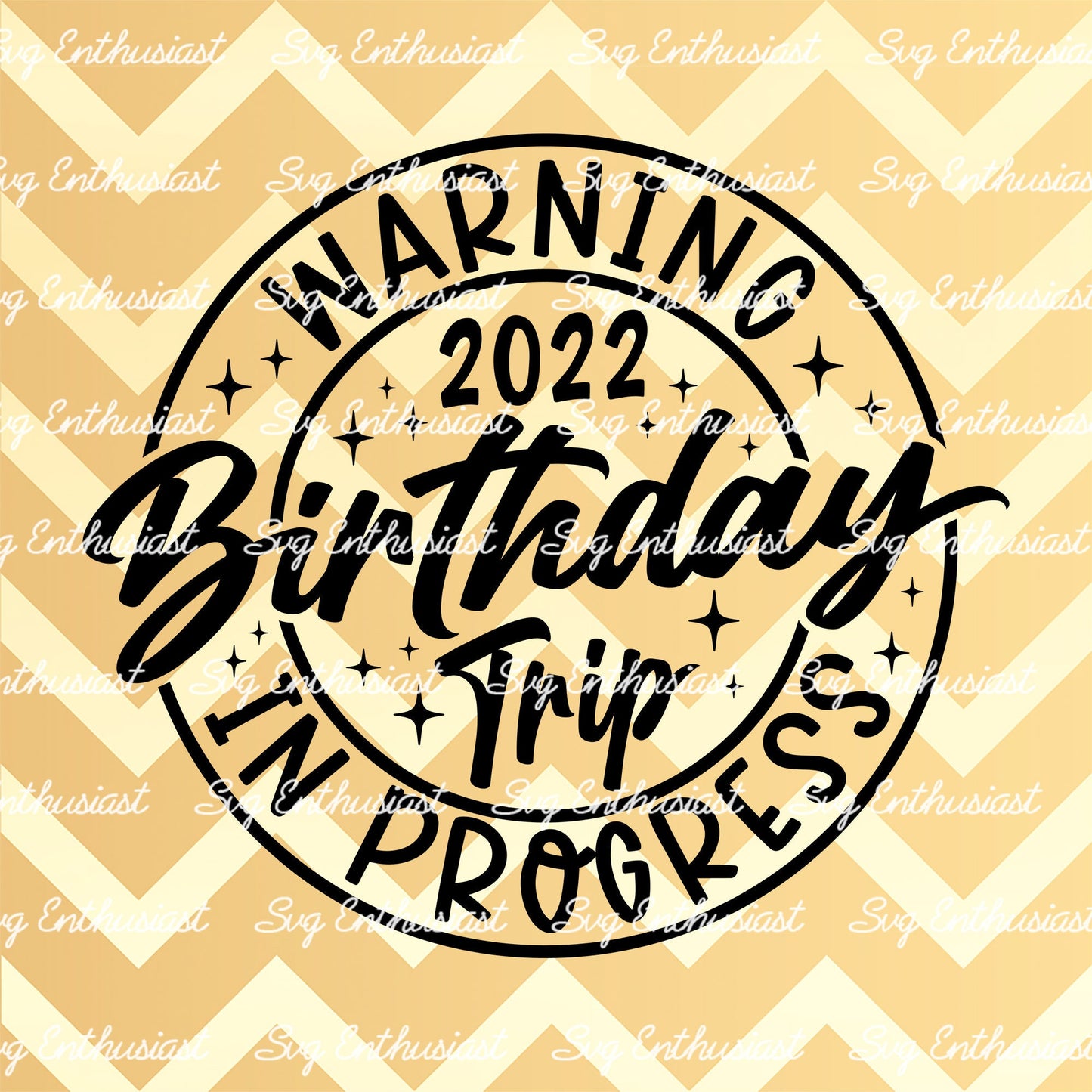 Warning birthday trip in progress SVG PNG DXF