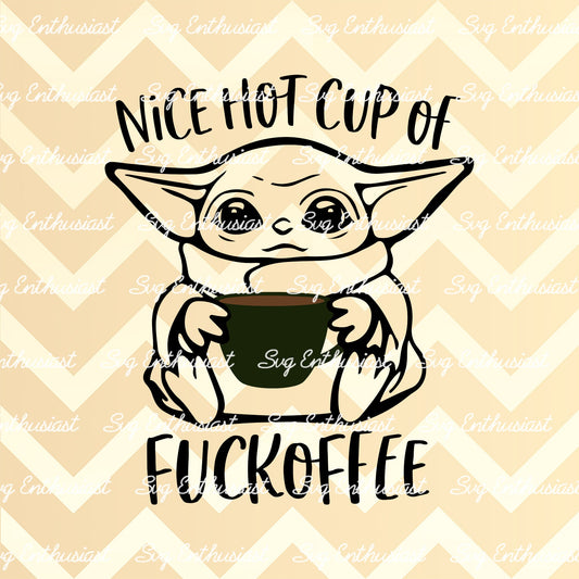 Nice hot cup of fuckoffee SVG PNG DXF