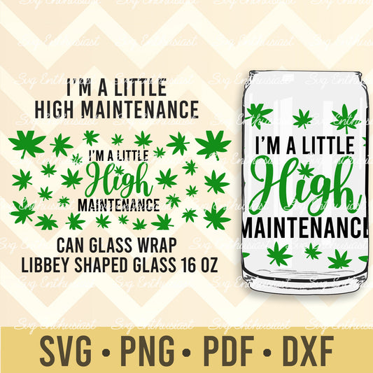 I'm a little high maintenance libbey 16oz can glass SVG PNG PDF DXF