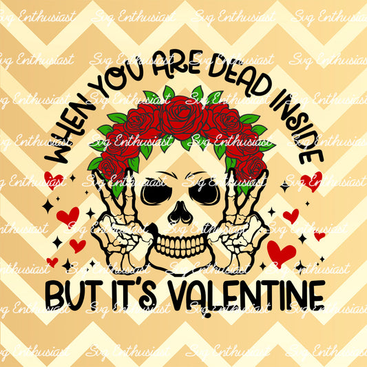 When you are dead inside but it's valentine SVG PNG DXF