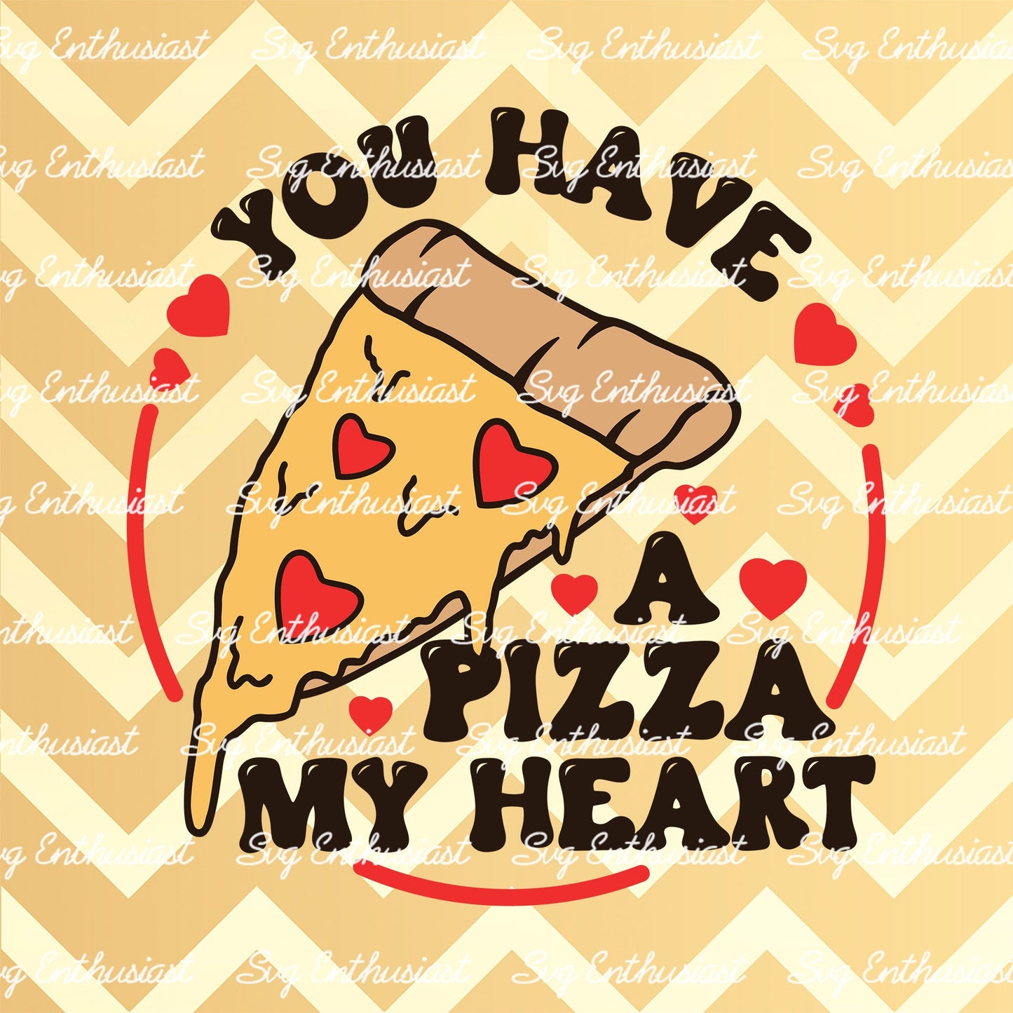 You have a pizza my heart SVG PNG DXF