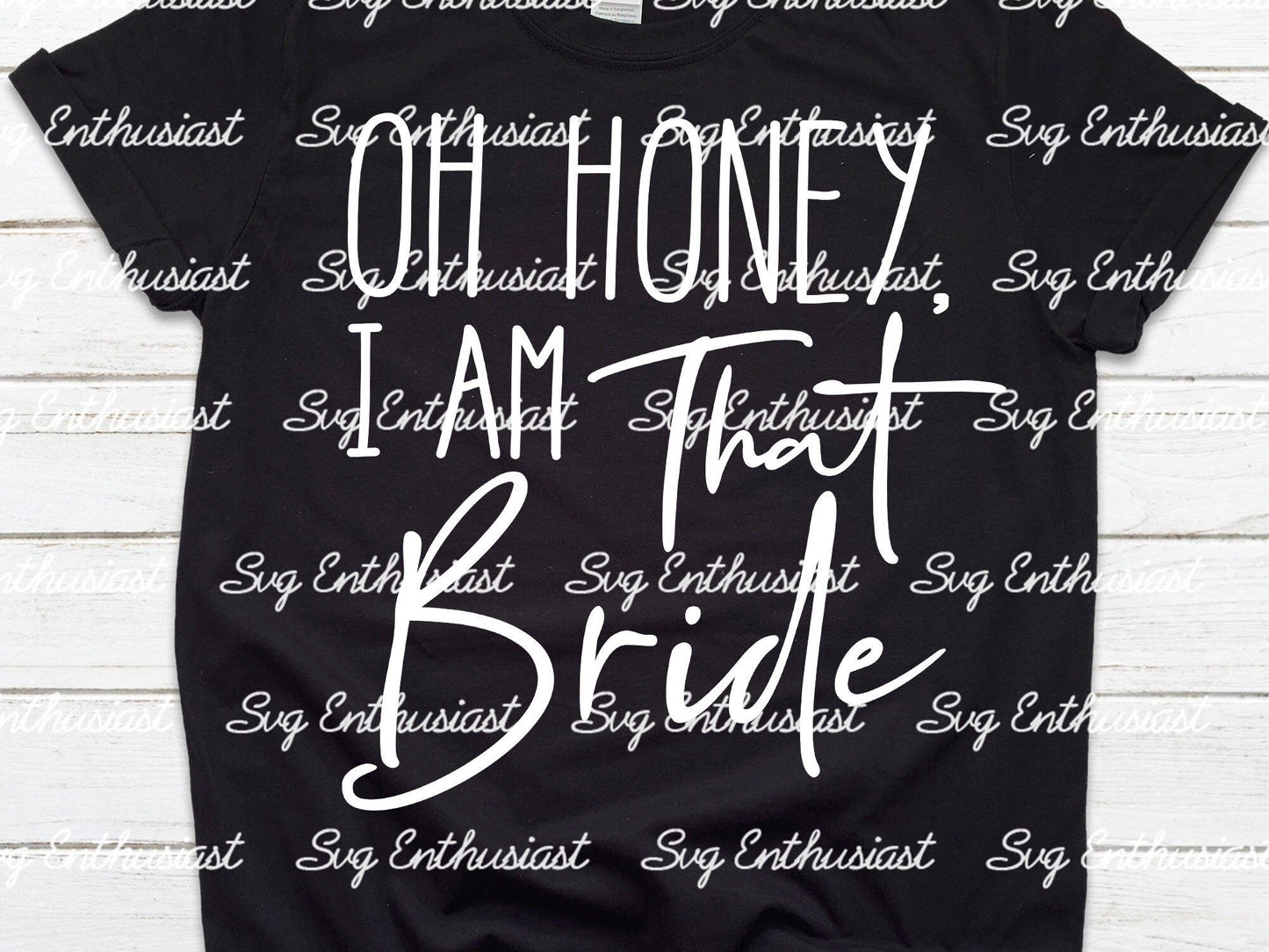 Oh honey I am that Bride SVG PNG DXF