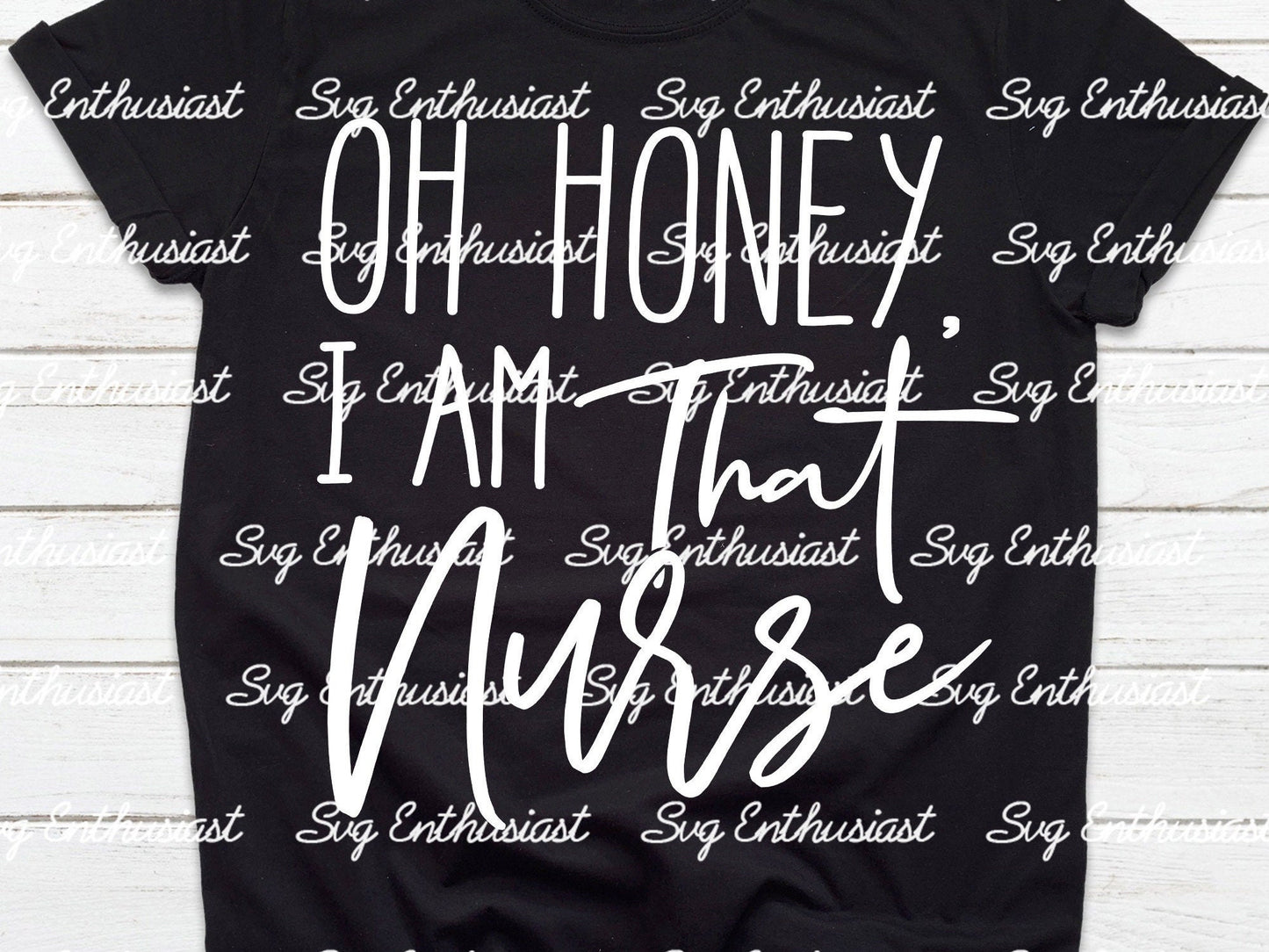 Oh honey I am that nurse SVG PNG DXF