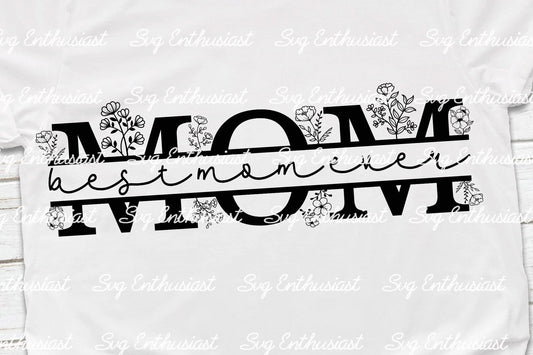 Floral Best mom ever SVG PNG DXF