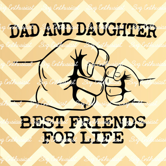 Dad and daughter best friends for life SVG PNG DXF