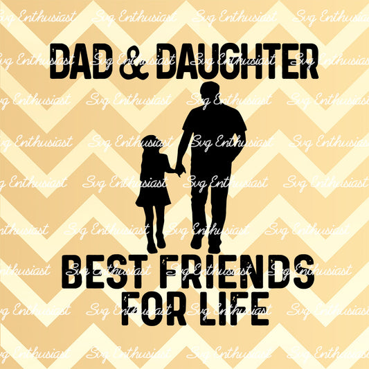 Dad and daughter best friends for life SVG PNG DXF