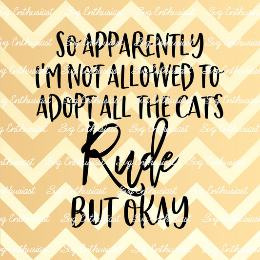 So apparently I'm not allowed to adopt all the cats rude but okay SVG PNG DXF