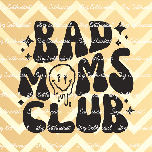 Bad moms club SVG PNG DXF