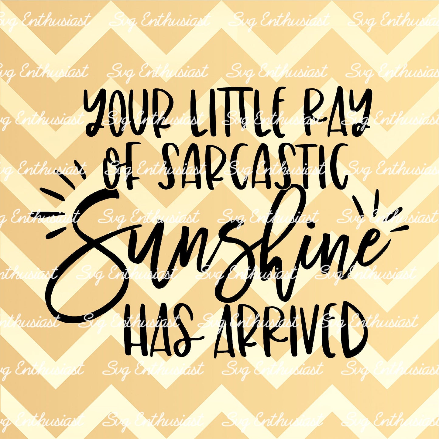 Your little ray of sarcastic sunshine has arrived SVG PNG DXF