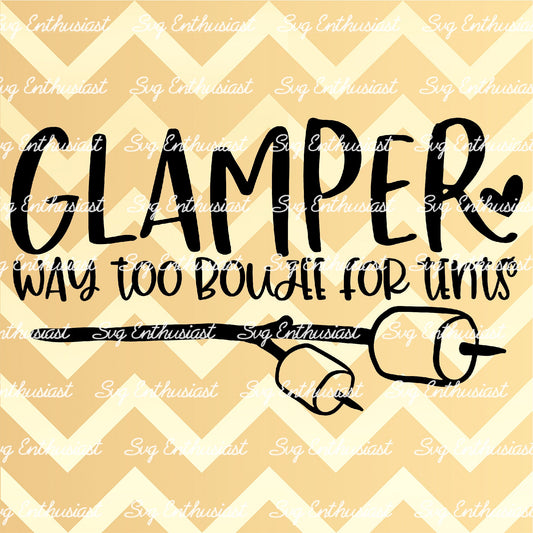 Glamper - Way too boujee for tents SVG PNG DXF