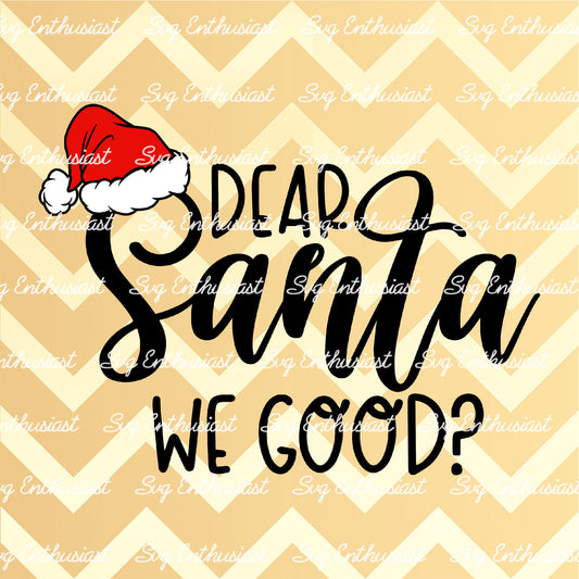 Dear Santa We good SVG PNG DXF