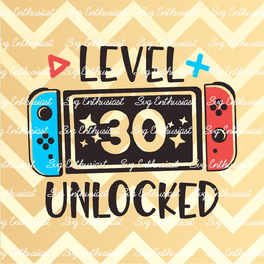 Level 30 Unlocked Birthday SVG PNG DXF