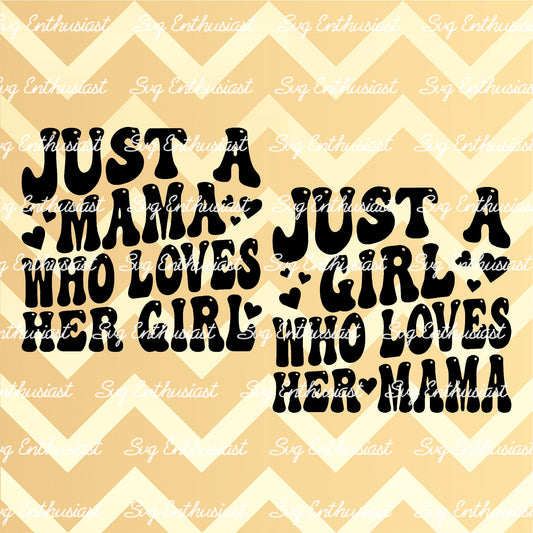 Just a mama in love with her girl - Just a girl in love with her mama SVG PNG DXF