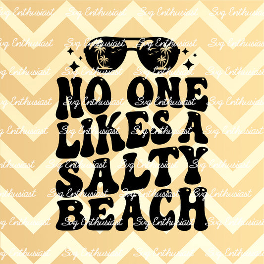 No one likes a salty beach SVG PNG DXF