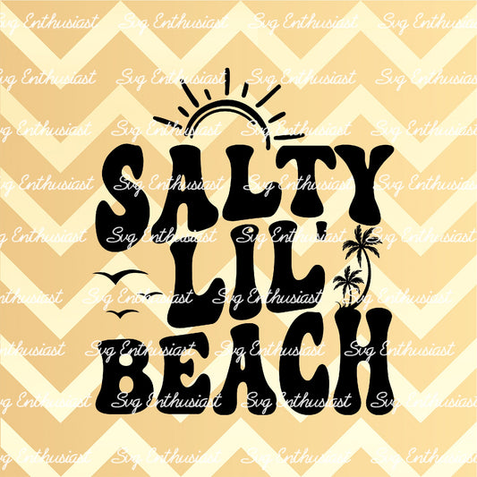 Salty lil' beach SVG PNG DXF