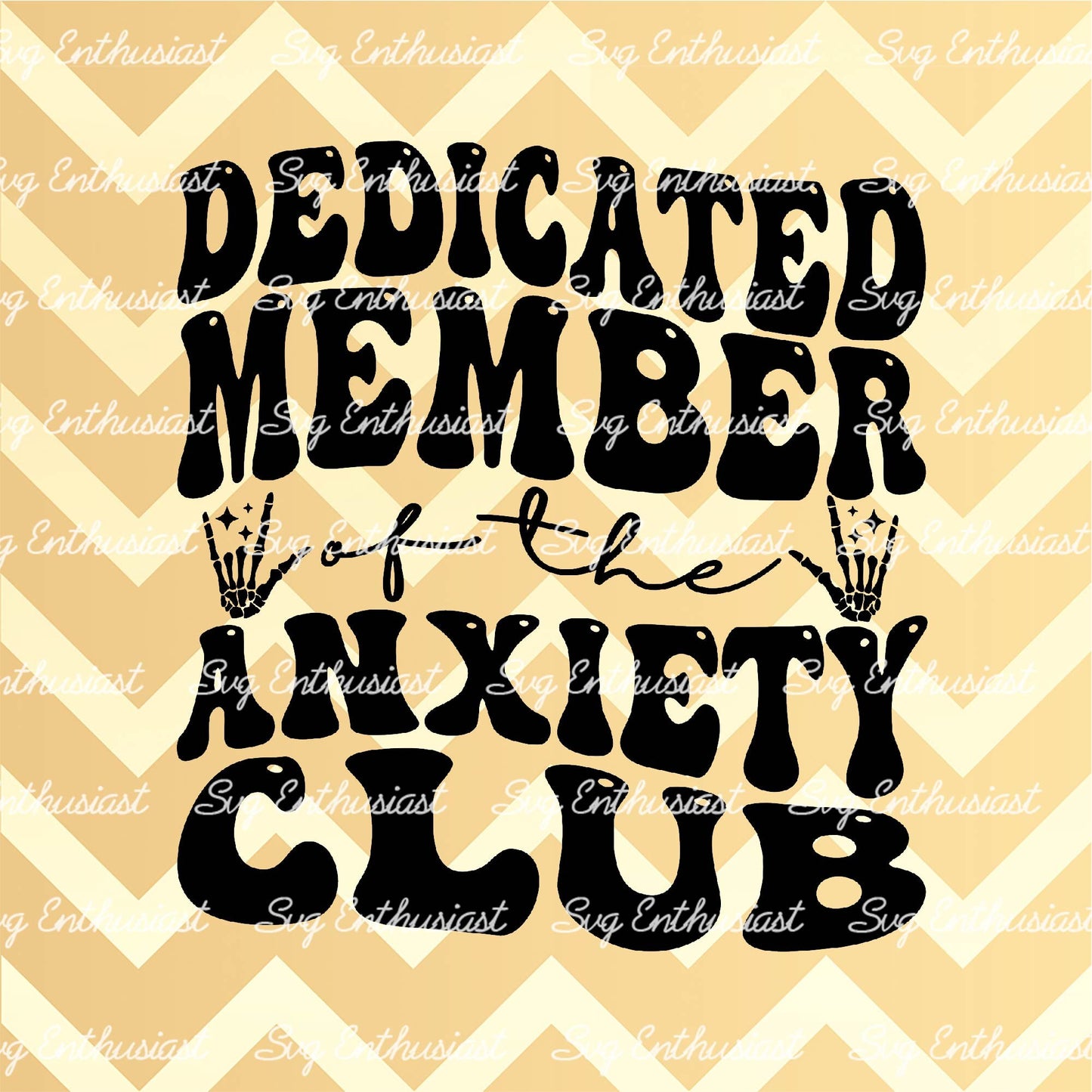 Dedicated member of the anxiety club SVG PNG DXF