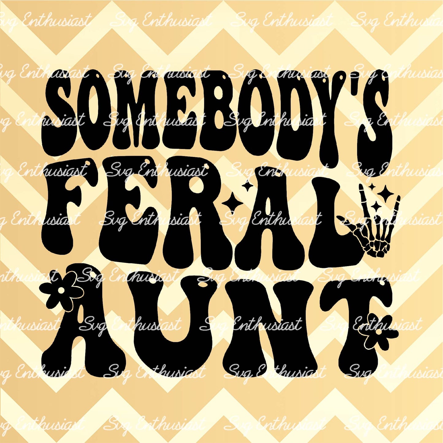 Somebody's feral aunt SVG PNG DXF