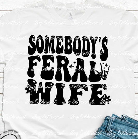 Somebody's feral wife SVG PNG DXF