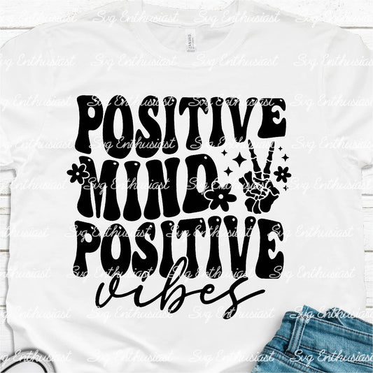 Positive mind positive vibes SVG PNG DXF