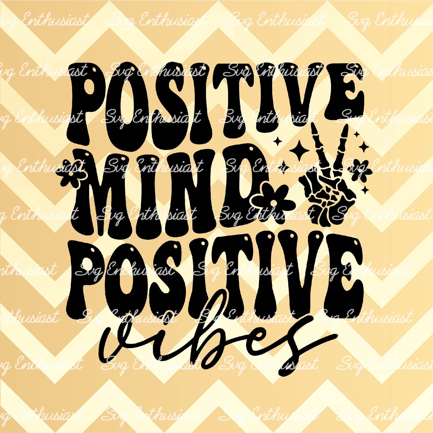 Positive mind positive vibes SVG PNG DXF