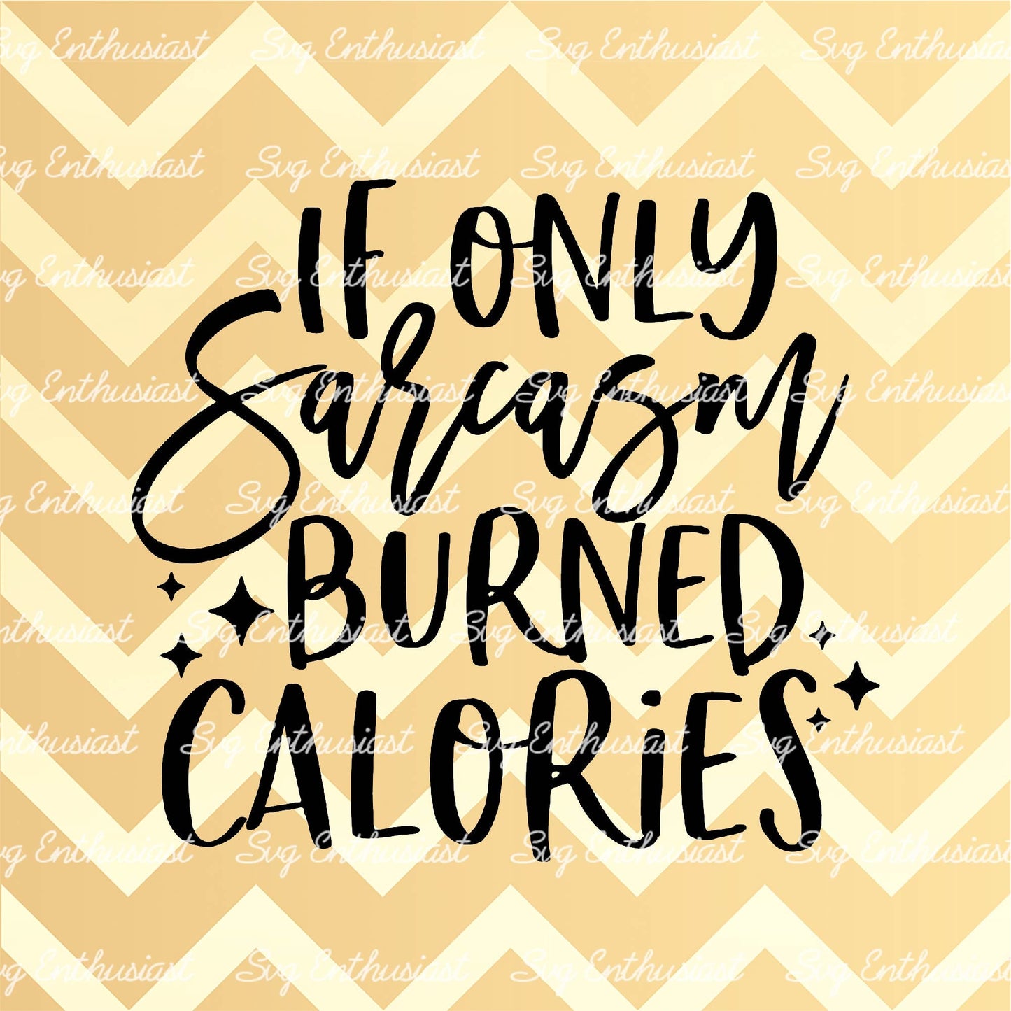 If only sarcasm burned calories SVG PNG DXF