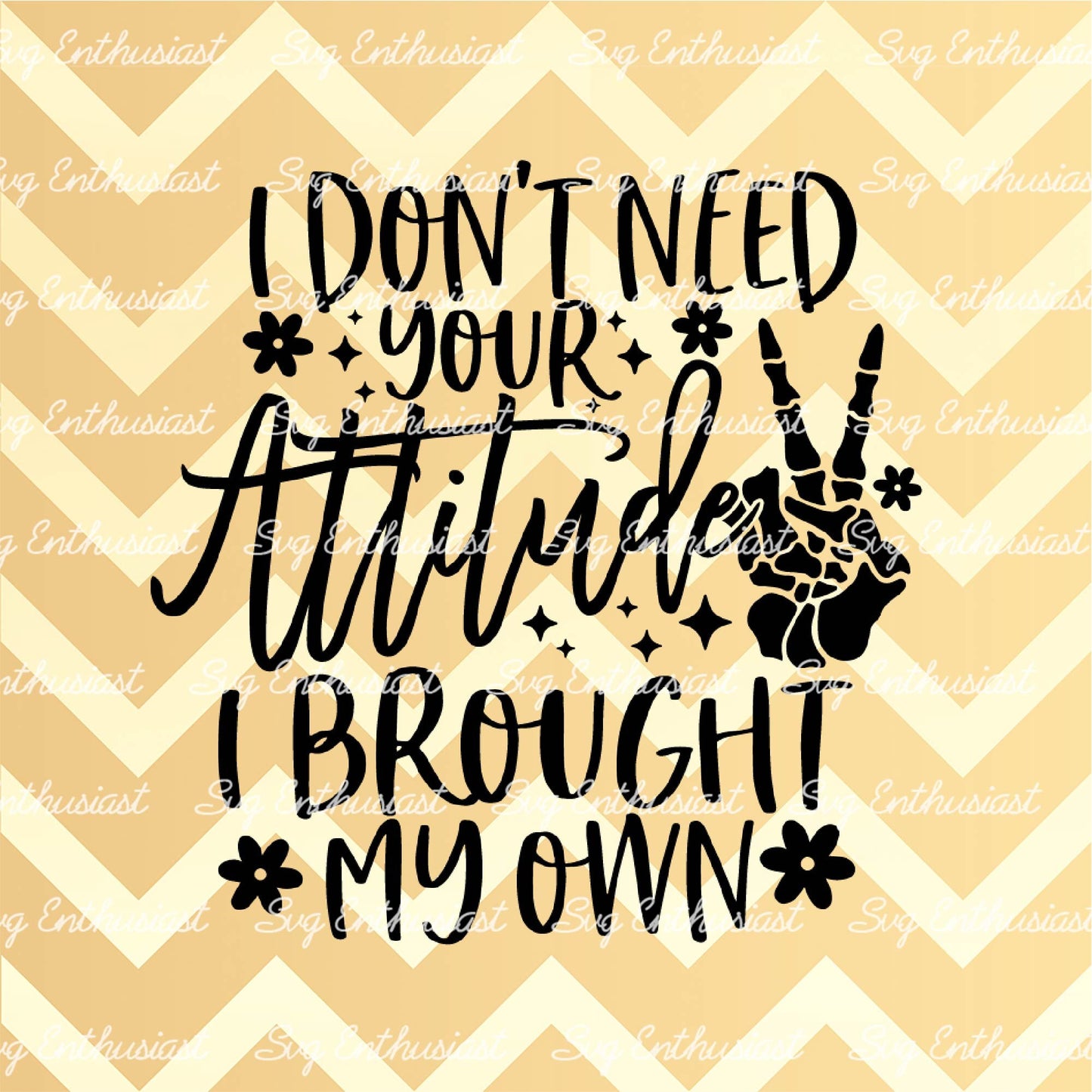 I don't need your attitude I brought my own SVG PNG DXF