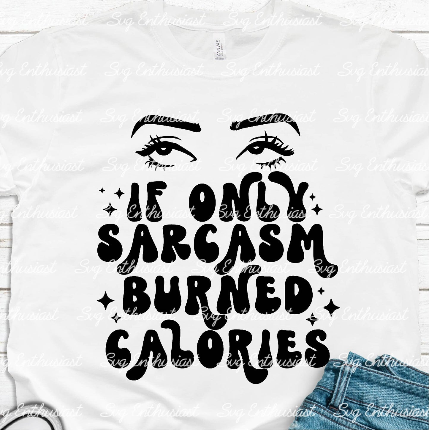 If only sarcasm burned calories SVG PNG DXF