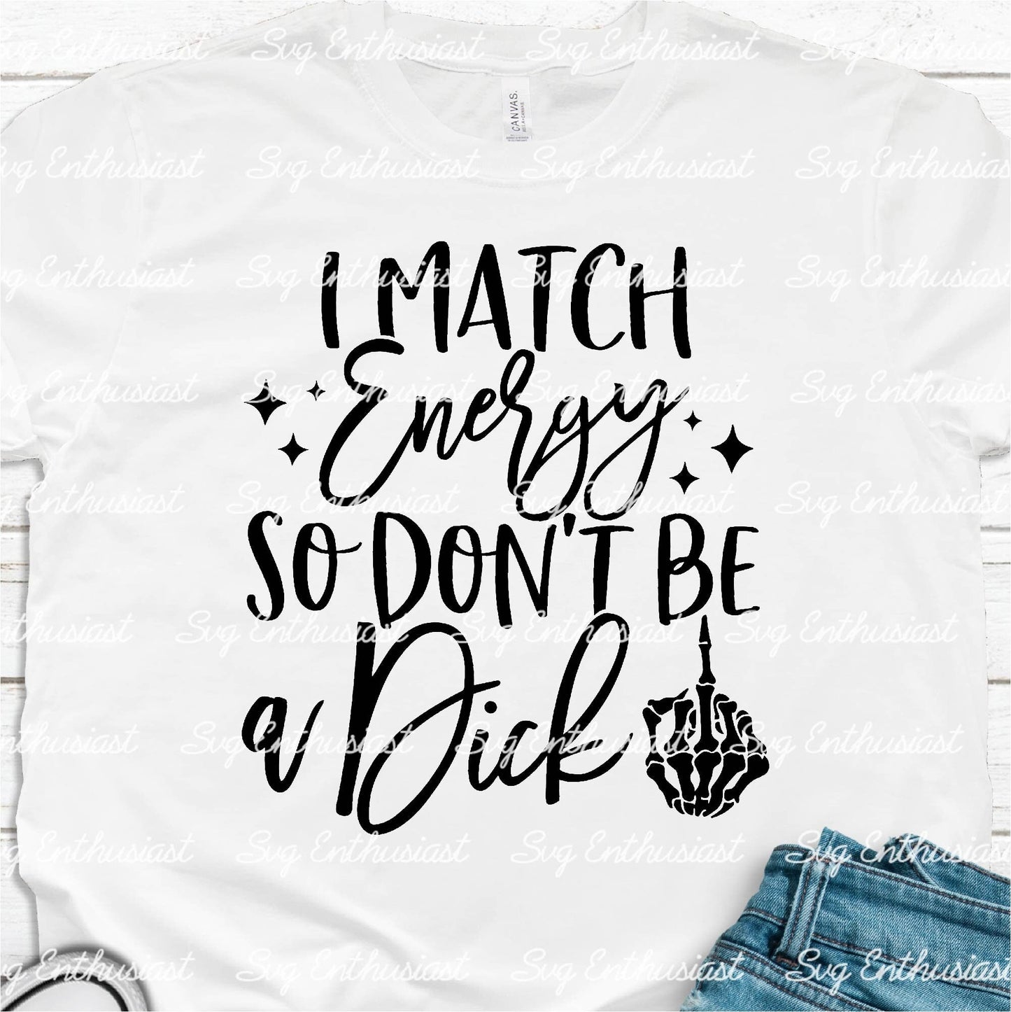 I match energy so don't be a dick SVG PNG DXF