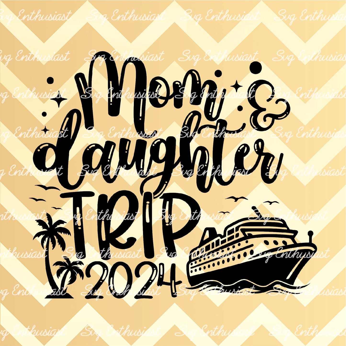 Mom and daughter trip 2024 SVG PNG DXF