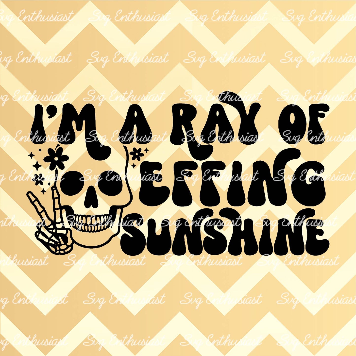 I'm a ray of effing sunshine SVG PNG DXF