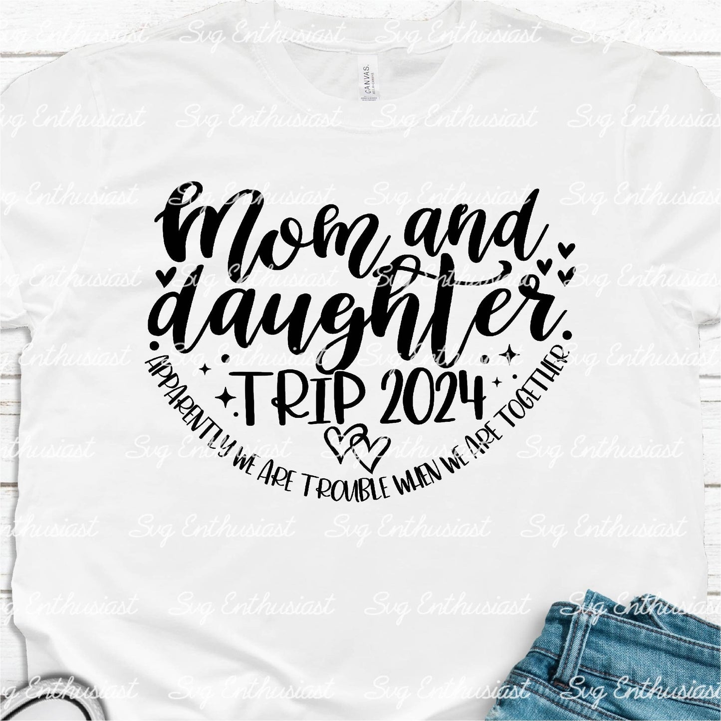 Mom and daughter trip 2024 Apparently we are trouble when we are together SVG PNG DXF