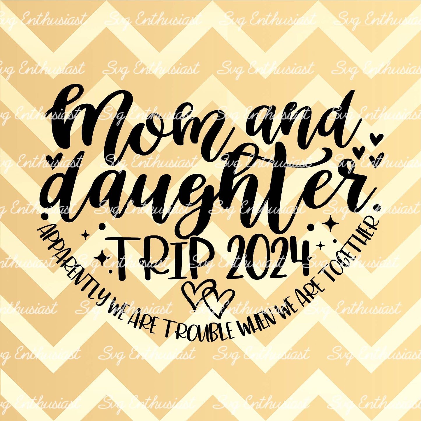 Mom and daughter trip 2024 Apparently we are trouble when we are together SVG PNG DXF