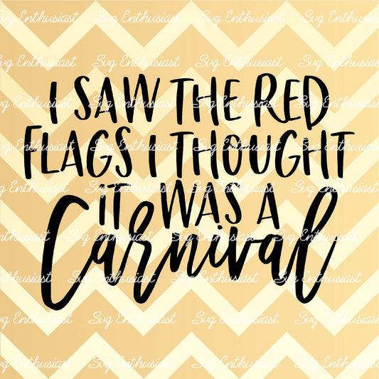 I saw the red flags I thought it was a carnival SVG PNG DXF