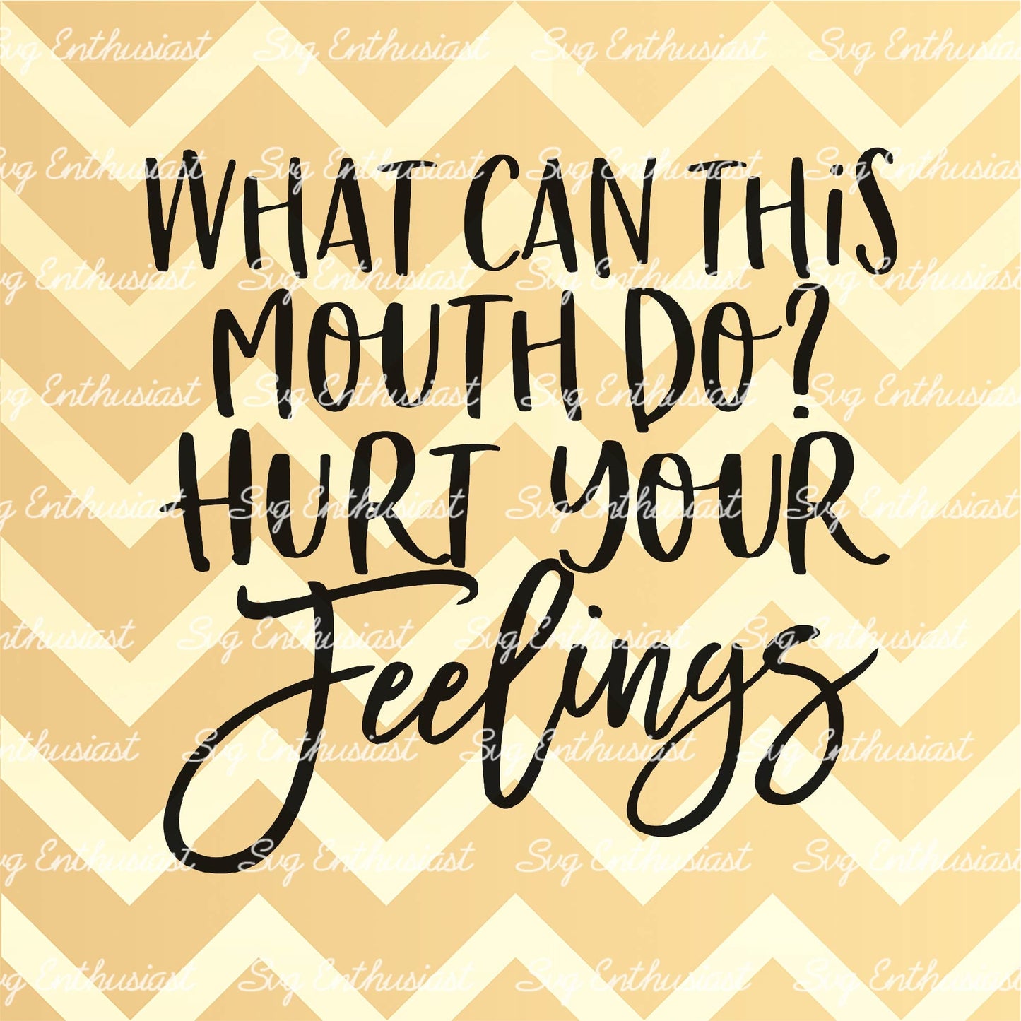 What can this mouth do? Hurt your feelings SVG PNG DXF