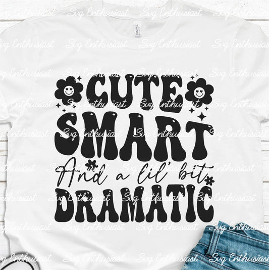 Cute smart and a lil' bit dramatic SVG PNG DXF