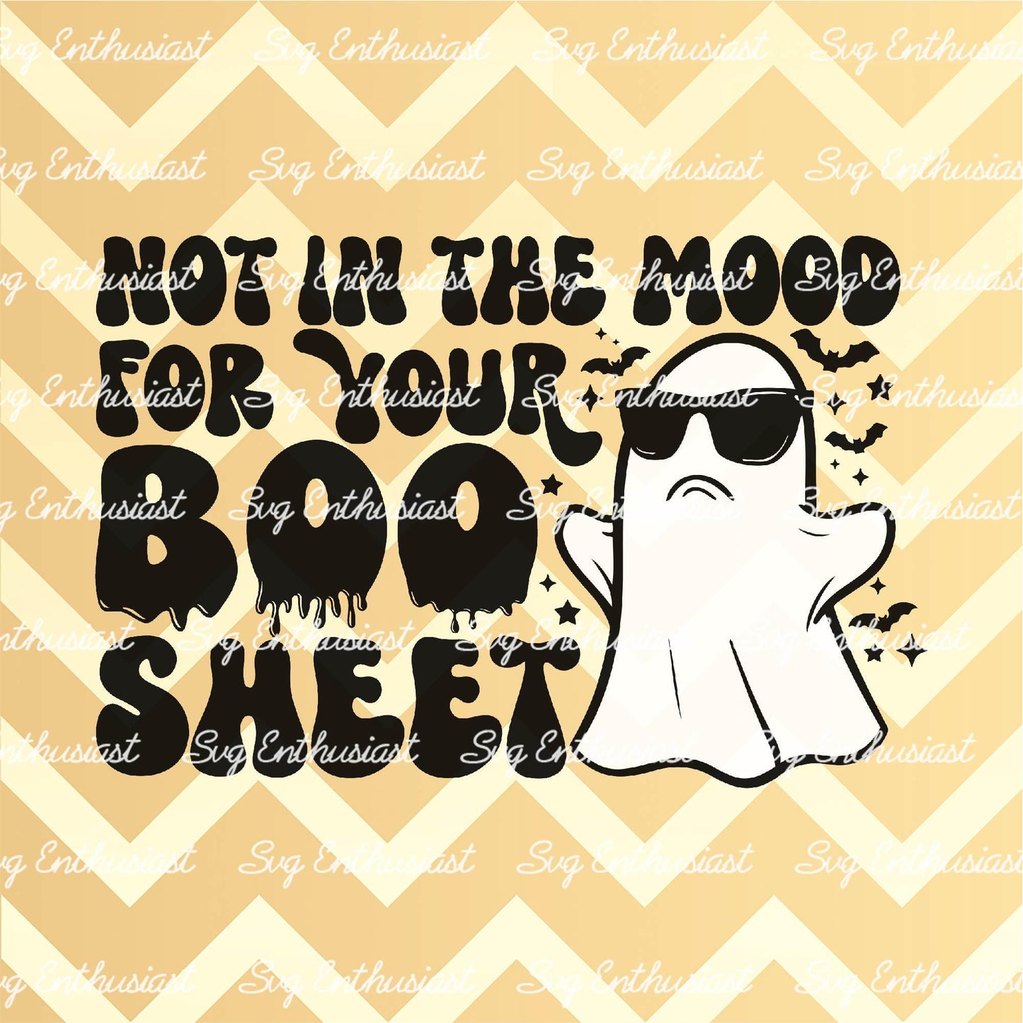 Not in the mood for your Boo sheet SVG PNG DXF