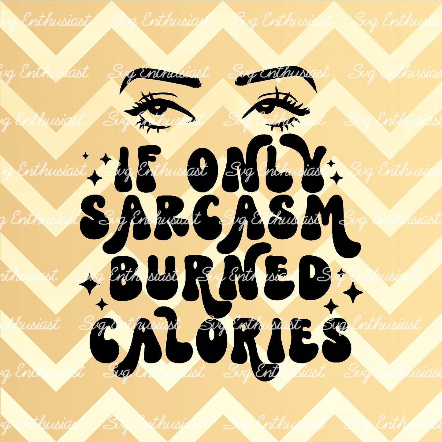 If only sarcasm burned calories SVG PNG DXF